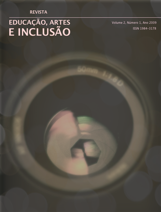 					Visualizar v. 2 n. 1 (2009): Revista Educação, Artes e Inclusão
				